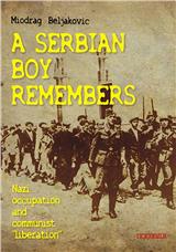 A Serbian boy remembers – Nazi occupation and communist „liberation“ 